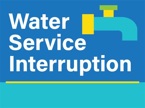 WATER SERVICE INTERRUPTION .